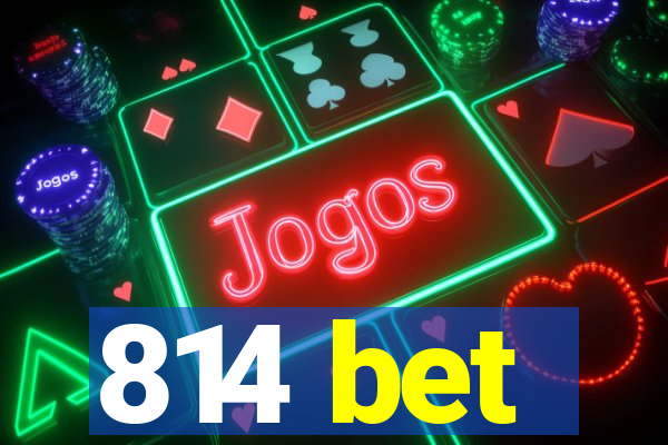814 bet